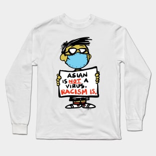 Asian Is Not A Virus - Racism Is The Other Ones Very Asian BLM Born Here Long Sleeve T-Shirt